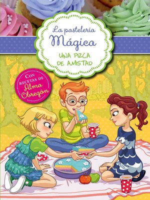 cover image of La pastelería mágica 3--Una pizca de amistad